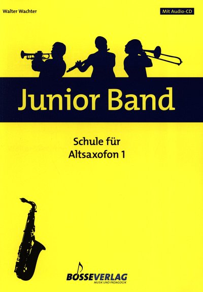 W. Wachter: Junior Band - Schule 1, Asax/Brsax (+CD)