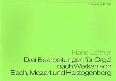 Leitner Hans: 3 Bearbeitungen Fuer Orgel