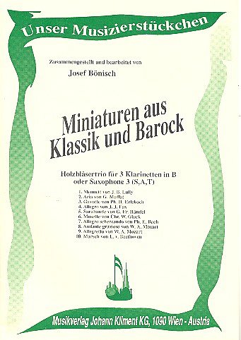 J. Bönisch: Miniaturen aus Klassik und Ba, 3Klar/Sax (Pa+St)