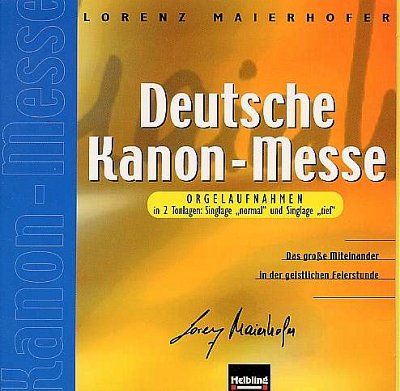 L. Maierhofer: Deutsche Kanon-Messe CD Orgelaufnahme in 2  T