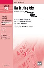 M. Shaiman i inni: Live in Living Color (from the musical  Catch Me If You Can ) SATB