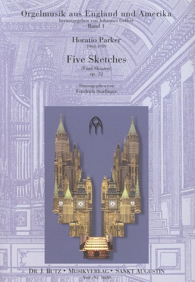 Parker Horatio: 5 Sketches Op 32 Orgelmusik Aus England + Am