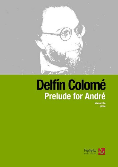 D. Colomé: Prelude for André for Cello and Pian, VcKlav (Bu)