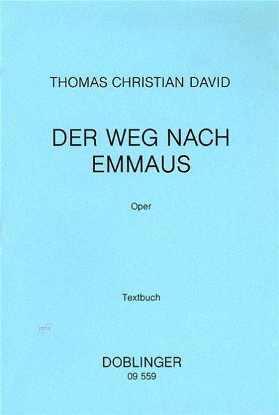 T.C. David: Der Weg nach Emmaus – Libretto