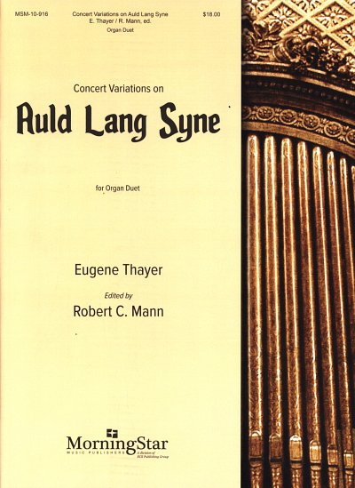 E. Thayer: Concert Variations on Auld Lang Sy, Org4Hd (Sppa)