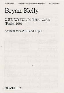 B. Kelly: O Be Joyful In The Lord (Psalm 100), GchOrg (Bu)