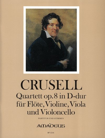 B.H. Crusell: Quartett D-Dur op. 8, FlVlVlaVc (Pa+St)