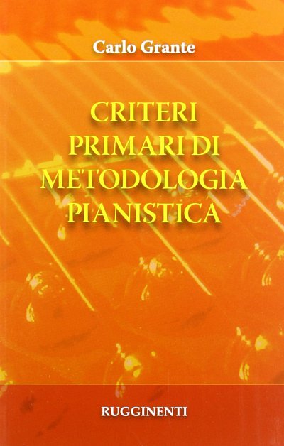C. Grante: Criteri primari di Metodologia Pianis, Klav (Bch)