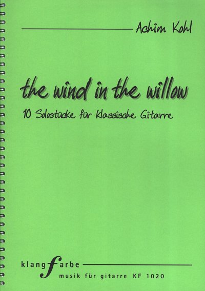 A. Kohl: The wind in the willow, Git (+CD)