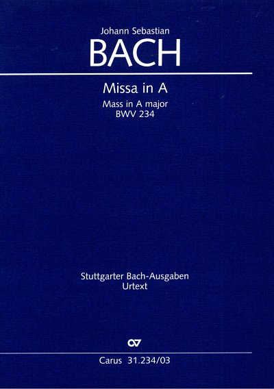 J.S. Bach: Missa in A A-Dur BWV 234 (1742 (terminus ant (KA)