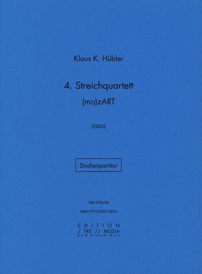 K.K. Huebler: Streichquartett 4 (Mo)Zart (2005)