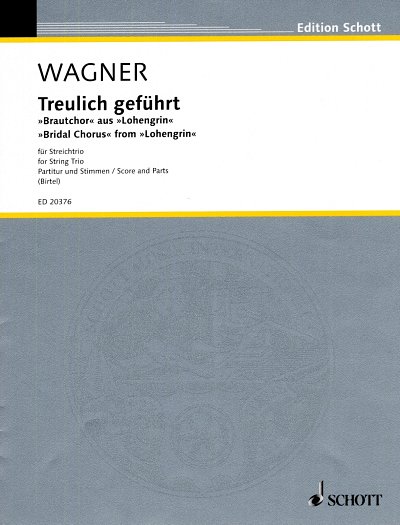 R. Wagner: Treulich geführt WWV 75 , VlVlaVc (Pa+St)