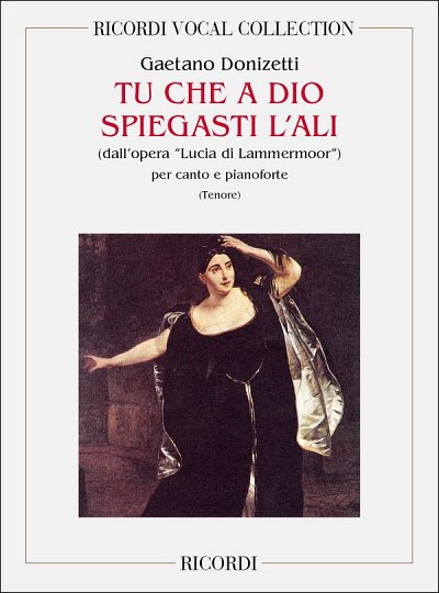 G. Donizetti: Lucia Di Lammermoor: Tu Che A Dio Spiegasti L'Ali
