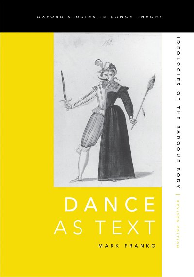 Dance as Text Ideologies of the Baroque Body 2/e
