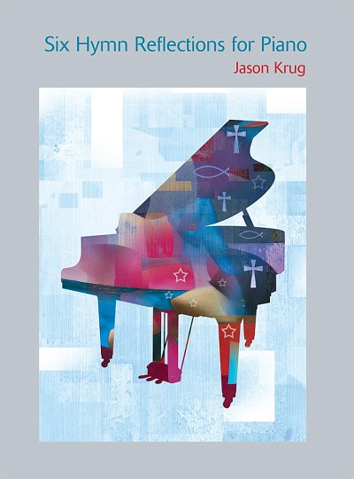 J.W. Krug: Six Hymn Reflections for Piano