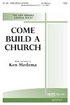 K. Medema: Come Build a Church, Gch;Klav (Chpa)