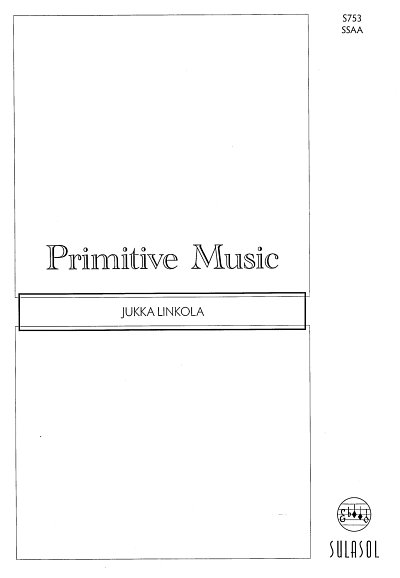 J. Linkola: Primitive music, FCh (Part.)