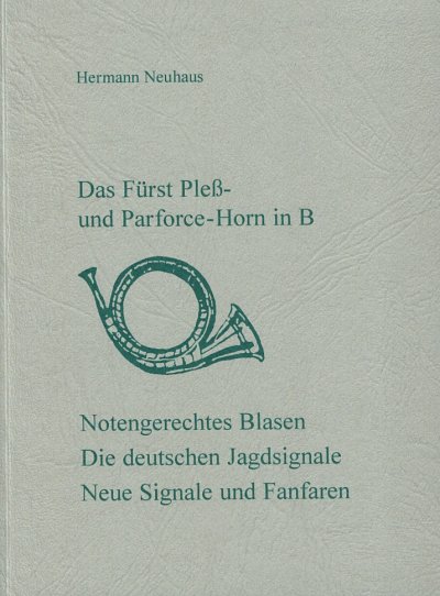 H. Neuhaus: Das Fürst Pleß- und Parforce-Horn in B, Hrn