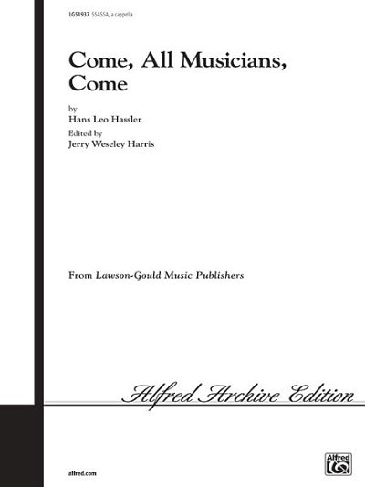 H.L. Haßler: Come, All Musicians, Come