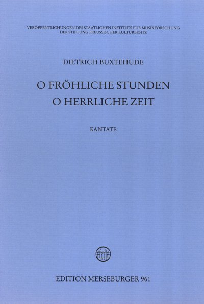 D. Buxtehude: O fröhliche Stunden o herrliche Zeit (Part.)