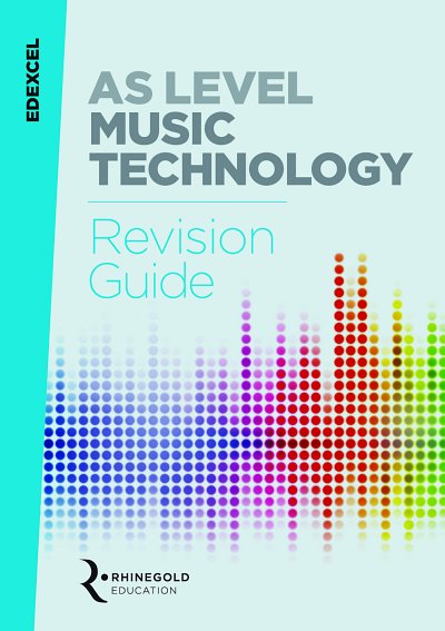 Edexcel AS Level Music Technology Revision Guide