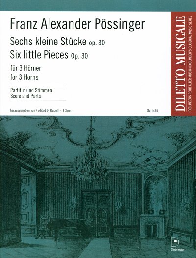 Pössinger, Franz Alexander: Sechs kleine Stücke  op. 30