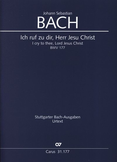 J.S. Bach: Ich ruf zu dir, Herr Jesu Christ BWV 177 (1732)