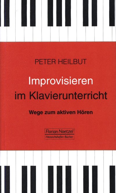 P. Heilbut: Improvisieren im Klavierunterricht