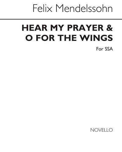 F. Mendelssohn Barth: Hear My Prayer - O For The Wing (Chpa)
