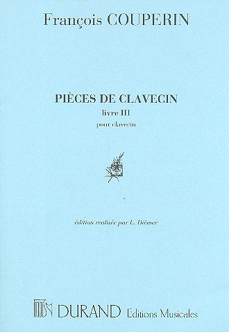 F. Couperin: Pièces De Clavecin Pour Piano Livre III, Klav