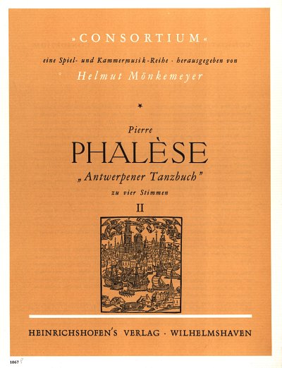 P. Phalèse: Antwerpener Tanzbuch zu vier Stimmen II