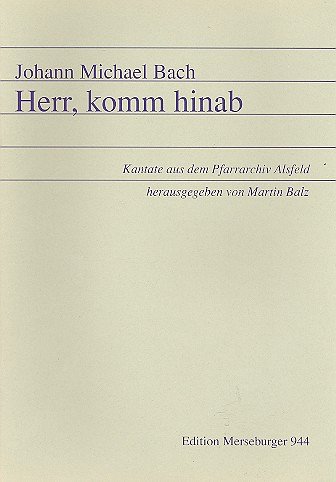 J.M. Bach: Herr komm hinab für Soli, Chor (Pa+St)