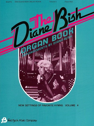 D. Bish: The Diane Bish Organ Book - Volume 4, Org