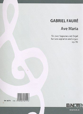 G. Fauré: Ave Maria für zwei Soprane und Orgel (Klavier) op.