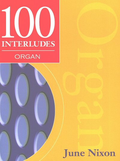 J. Nixon: 100 Interludes - Organ, Org