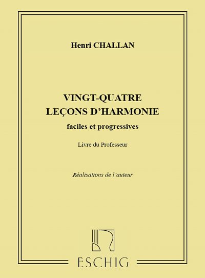 R. Challan: 24 Lecons D'Harmonie Professeur