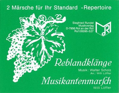 Willi Löffler, Walte: Reblandklänge (Marsch)DN: Musikantenma