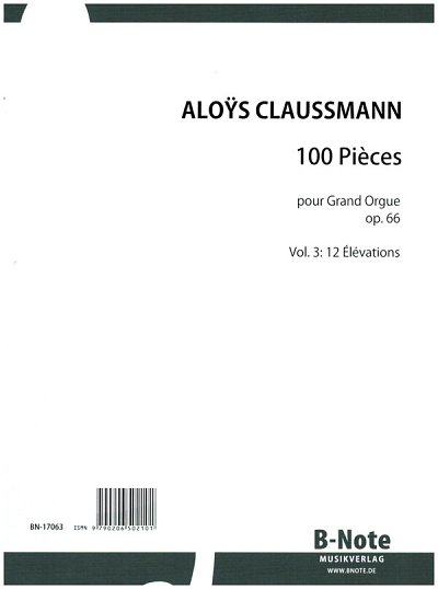Claussmann, Aloys: 100 Pièces pour Grand Orgue op.66 - Vol. 3