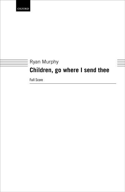 R. Murphy: Children, go where I send thee (Part.)