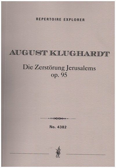 A. Klughardt: Die Zerstörung von Jerusalem o, GsGchOrch (Bu)