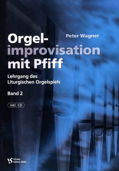 P. Wagner: Orgelimprovisation mit Pfiff 2, Org (+CD)