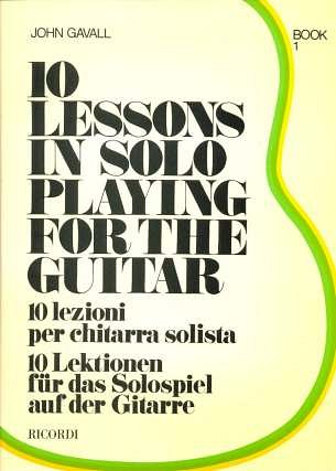 J. Gavall: Ten Lessons In Solo Playing 1 Gtr, Git (Part.)