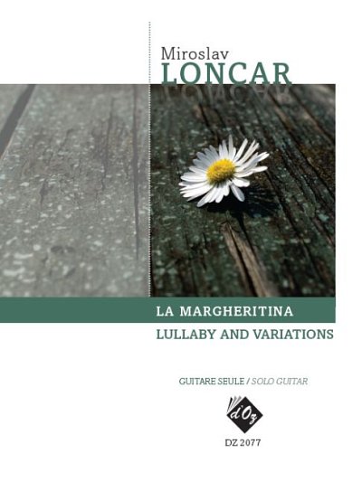 M. Loncar: La Margheritina, Lullaby and Variations, Git