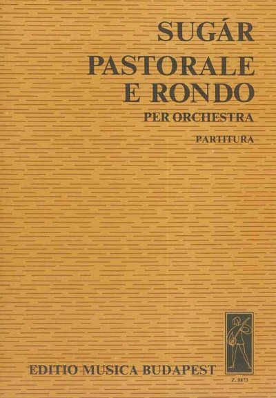 R. Sugár: Pastorale e rondo, Sinfo (Part.)