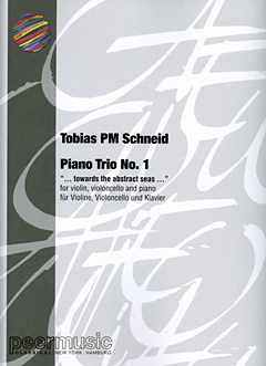 Schneid Tobias Pm: Piano Trio 1 Towards The Abstract Seas
