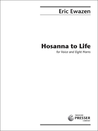 E. Ewazen: Hosanna to Life