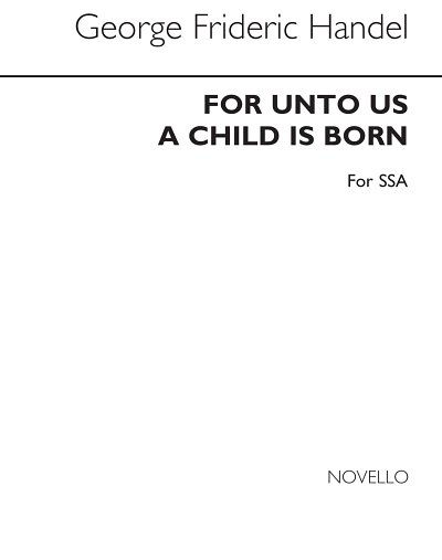 G.F. Händel: For Unto Us A Child Is Born, Fch (Chpa)