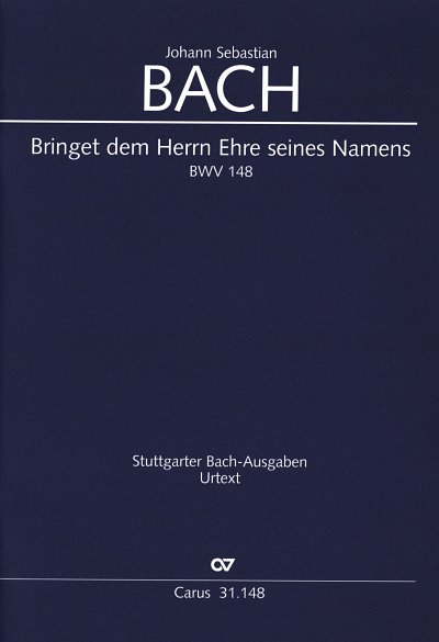 J.S. Bach: Bringet dem Herrn Ehre seines Namens BWV 148