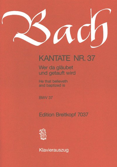 J.S. Bach: Wer da glaeubet und getauft wird BWV 37 KA