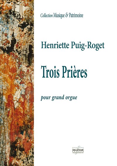 PUIG-ROGET Henriette: Trois prières für Orgel